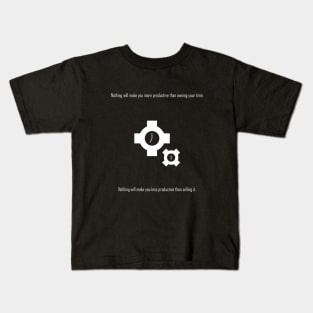 Nothing will make you more productive than owning your time Kids T-Shirt